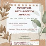 La Piscina Municipal de Jédula será escenario el viernes 29 de agosto a las 21:00 horas del II Festival Foto-Poético Musical, un encuentro cultural que combinará poesía, música, danza y fotografía con la participación de artistas de diferentes ámbitos.