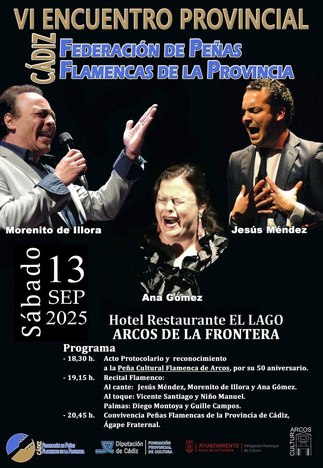El VI Encuentro Provincial de Peñas Flamencas se celebra en Arcos de la Frontera el sábado 13 de septiembre de 2025, con lugar en el Hotel Restaurante El Lago de Arcos. El evento es organizado por la Federación de Peñas Flamencas y coincide con los preparativos del 50 aniversario de la Peña Flamenca de Arcos que se conmemorará en 2026.