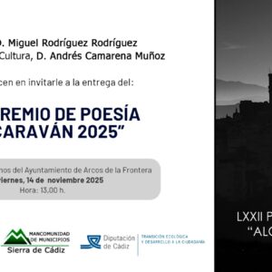 El Alcalde, D. Miguel Rodríguez Rodríguez y el Delegado de Cultura, D. Andrés Camarena Muñoz, se complacen en invitarle a la entrega del LXXII PREMIO DE POESÍA "ALCARAVÁN 2025"