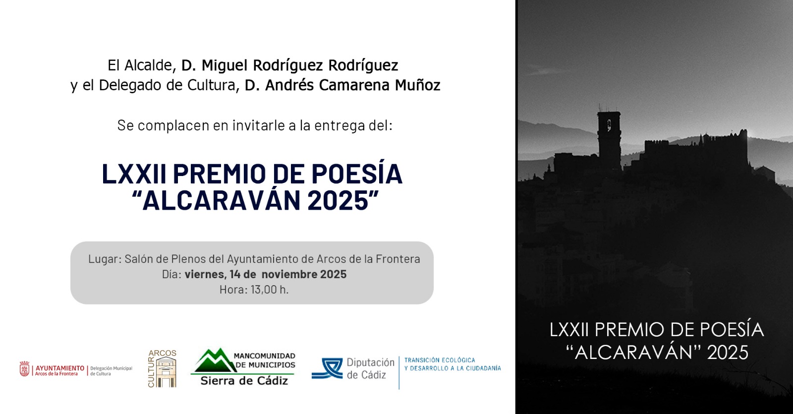 El Alcalde, D. Miguel Rodríguez Rodríguez y el Delegado de Cultura, D. Andrés Camarena Muñoz, se complacen en invitarle a la entrega del LXXII PREMIO DE POESÍA "ALCARAVÁN 2025"