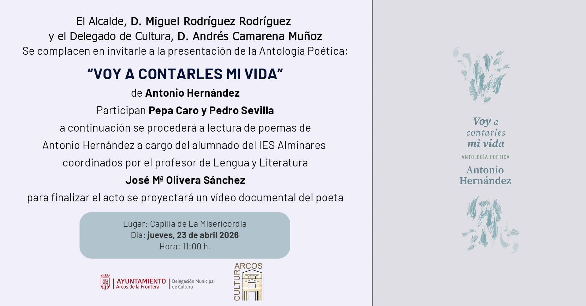 La programación continuará el jueves 23 de abril con un protagonismo especial para el poeta Antonio Hernández. A las 11:00 horas, la capilla de la Misericordia acogerá la presentación de la antología “Voy a contarles mi vida”, en un acto en el que participarán Pepa Caro y Pedro Sevilla.