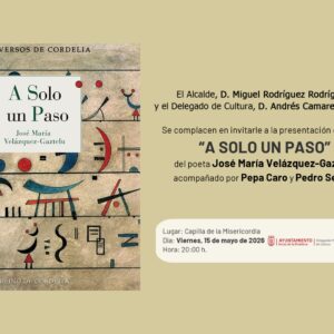 La Capilla de la Misericordia de Arcos de la Frontera acogerá este viernes 15 de mayo de 2026 la presentación de ‘A Solo un Paso’, la nueva obra del poeta y escritor arcense José María Velázquez-Gaztelu.