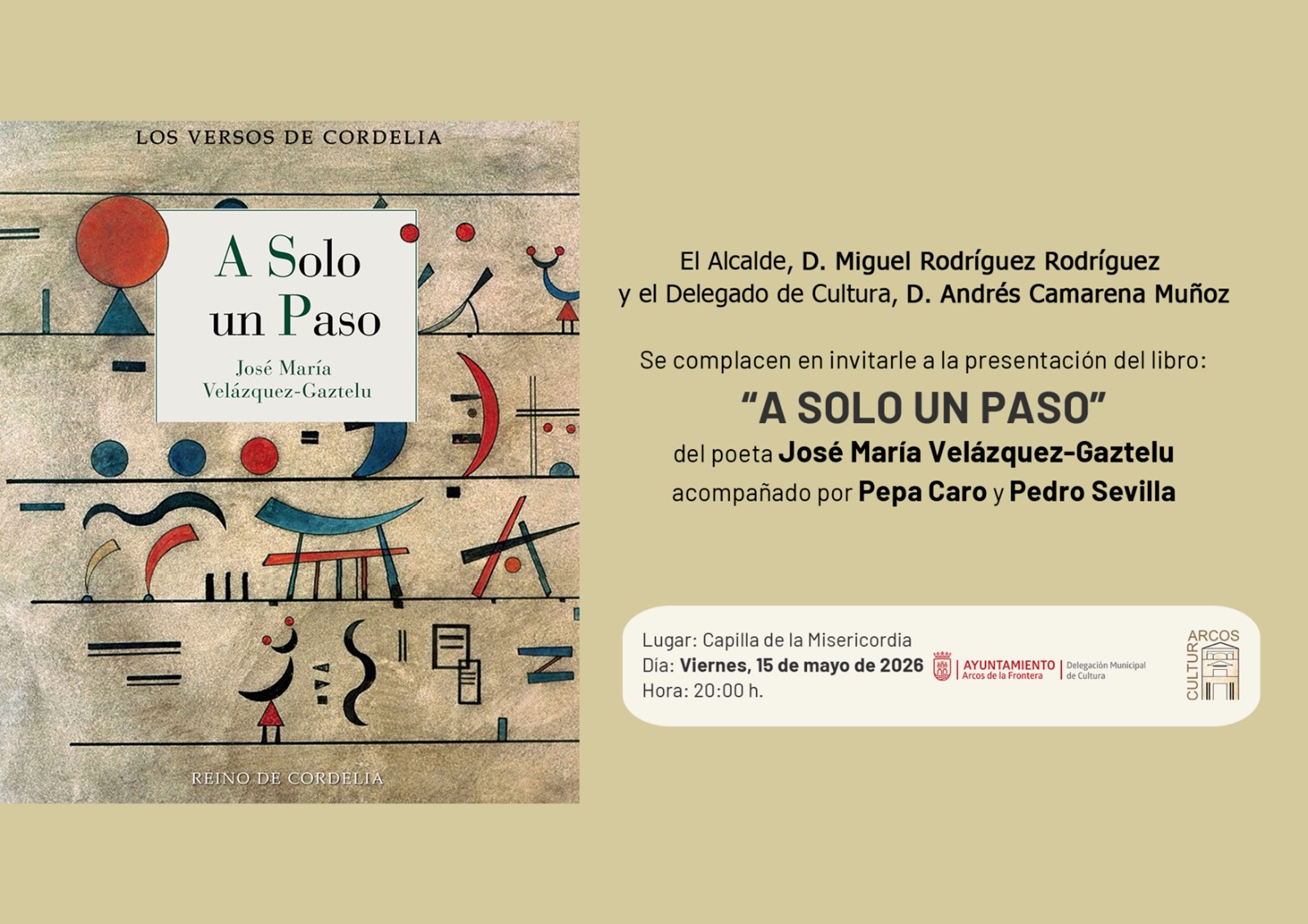 La Capilla de la Misericordia de Arcos de la Frontera acogerá este viernes 15 de mayo de 2026 la presentación de ‘A Solo un Paso’, la nueva obra del poeta y escritor arcense José María Velázquez-Gaztelu.
