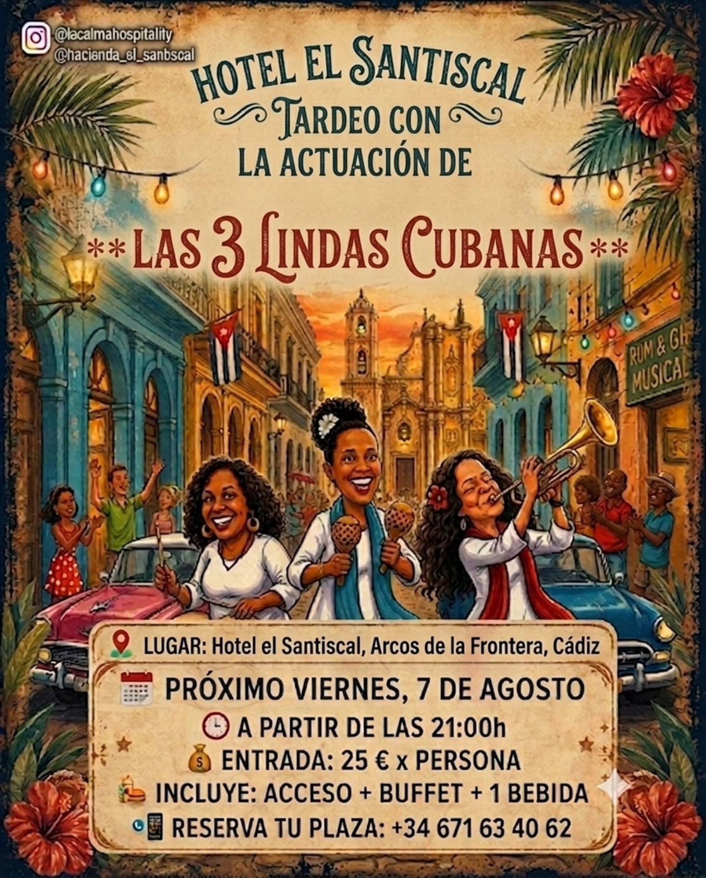El Hotel Hacienda El Santiscal en Arcos de la Frontera (Cádiz) organiza un evento de tardeo musical el viernes 7 de agosto de 2026 a partir de las 21:00h, que incluye la actuación en directo del grupo Las 3 Lindas Cubanas.
