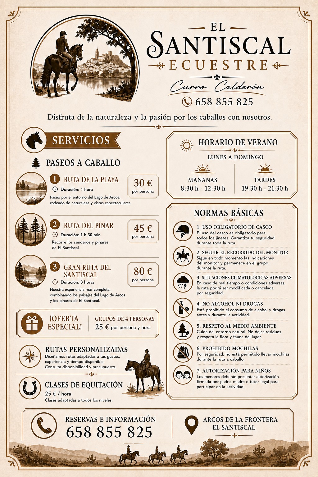 El Santiscal Ecuestre en Arcos de la Frontera (Cádiz), dirigidas por Curro Calderón en el Centro Hípico Las Nieves, ofrecen paseos a caballo por la zona del lago, la playa y el pinar. Los precios van desde los 30 € hasta los 45 € según el itinerario.