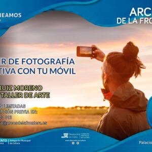 El taller de Fotografía Creativa con tu Móvil, impartido por Indra Ruiz Moreno, se celebrará el viernes 11 de septiembre de 2026 a las 18:30 horas en el Palacio del Mayorazgo de Arcos de la Frontera