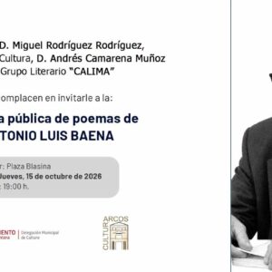 Jueves 15 de octubre, a las 19:00 horas. Lectura pública de poemas de Antonio Luis Baena en la plaza Blasina, una oportunidad para acercarse a la obra de este poeta nacido en Arcos en 1932.