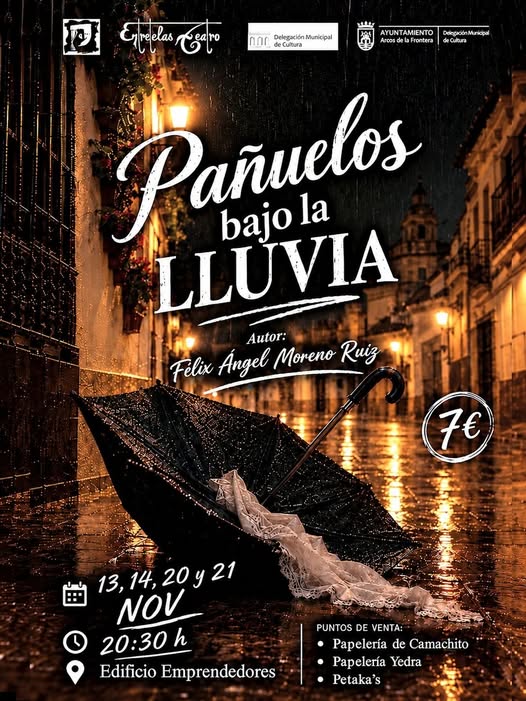 La compañía Entretelas Teatro actuará en el Edificio Emprendedores de Arcos de la Frontera los días 13, 14 20 y 21 de noviembre, con la obra Pañuelos Bajo la Lluvia